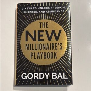The new millionaire’s playbook by Gordy Bal
